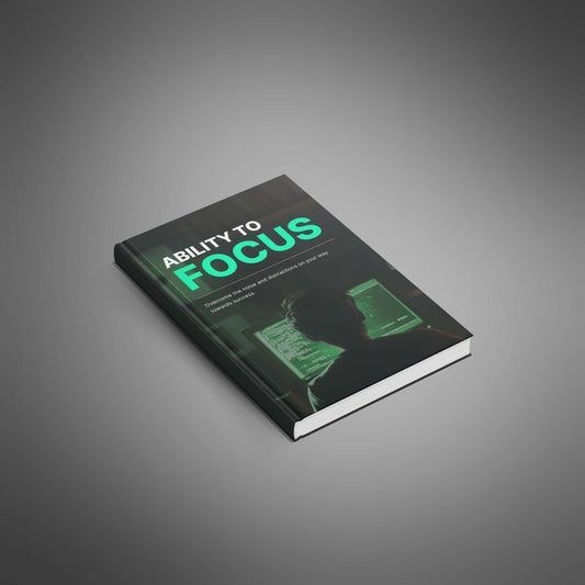 Ability to Focus - Ebook