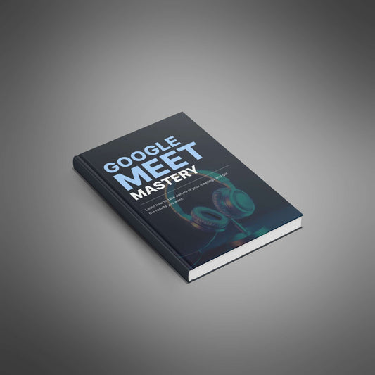 Google Meet Mastery - Ebook