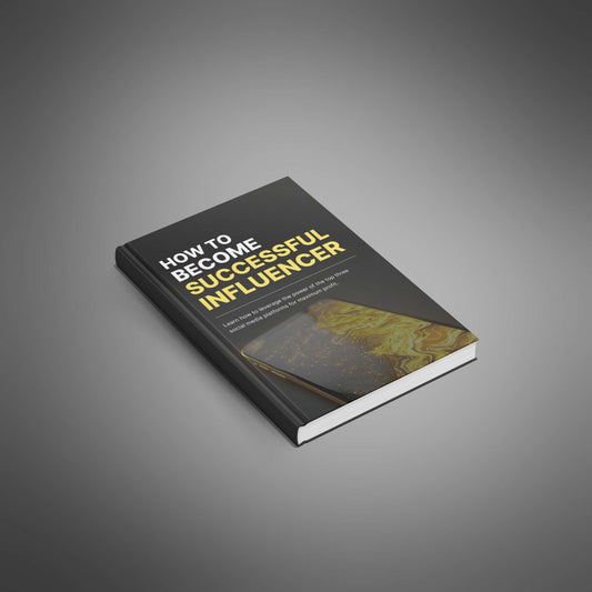 How To Become a Successful Influencer - Ebook