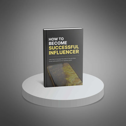 How To Become a Successful Influencer - Ebook