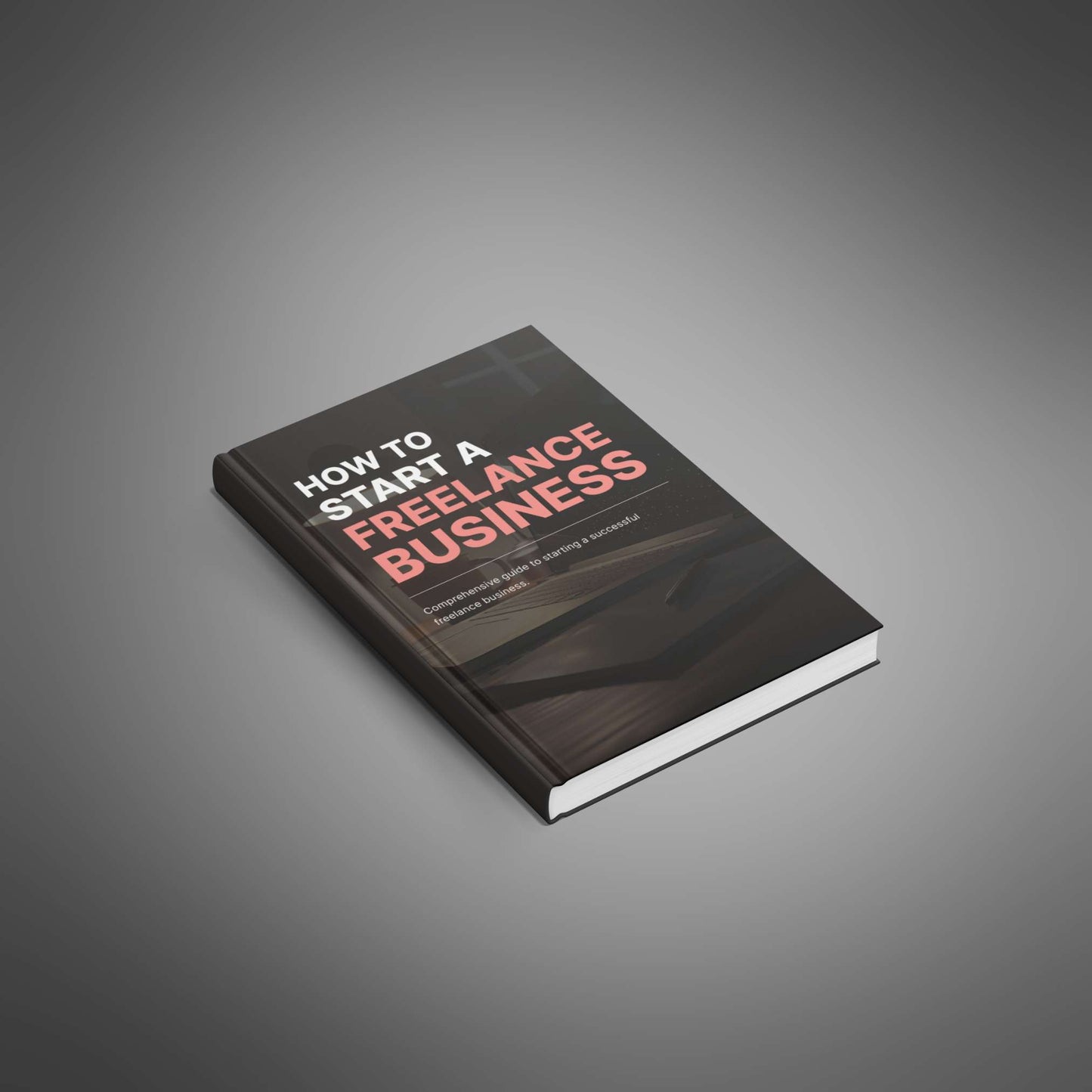 How to Start a Freelance Business - Ebook