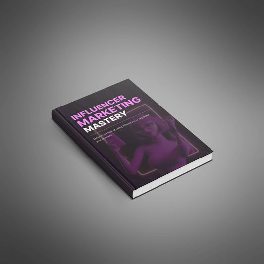 Influencer Marketing Mastery - Ebook