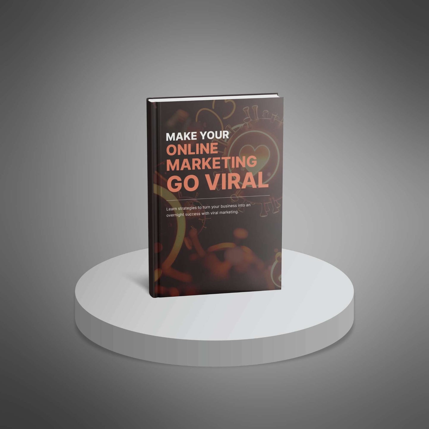 Make Your Online Marketing Go Viral - Ebook