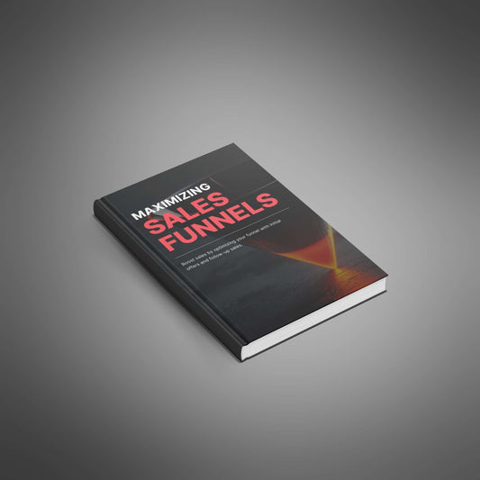 Maximizing Sales Funnels - Ebook